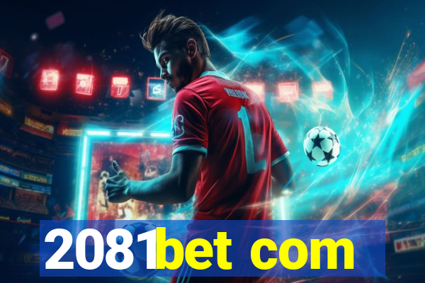 2081bet com